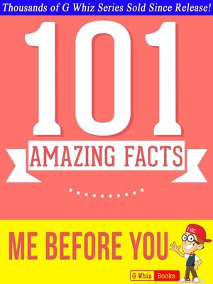 cover image of Me Before You--101 Amazing Facts You Didn't Know